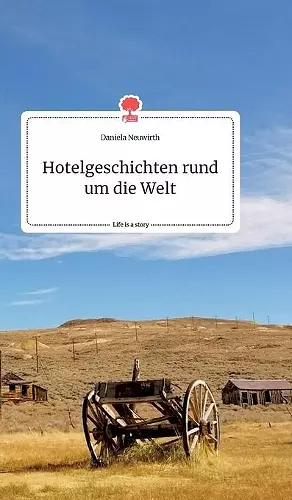 Hotelgeschichten rund um die Welt. Life is a Story - story.one cover