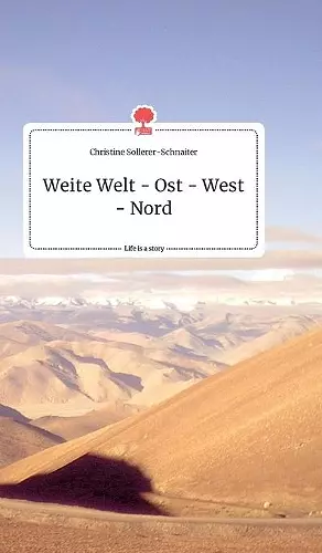 Weite Welt - Ost - West - Nord. Life is a Story - story.one cover