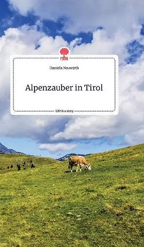 Alpenzauber in Tirol. Life is a Story - story.one cover