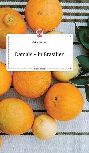 Damals - in Brasilien. Life is a Story - story.one cover