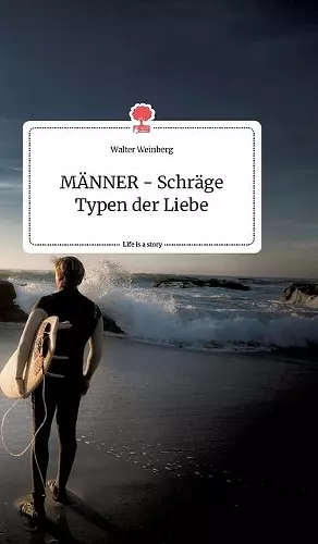 MÄNNER - Schräge Typen der Liebe. Life is a Story - story.one cover