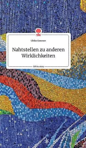 Nahtstellen zu anderen Wirklichkeiten. Life is a Story - story.one cover