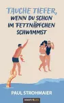 Tauche tiefer, wenn du schon im Fettnäpfchen schwimmst cover