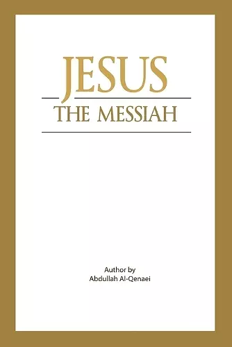 Jesus - The Messiah What Does Islam Say about Him? cover