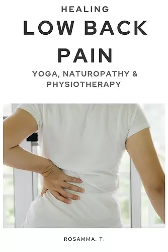 Healing Low Back Pain - Yoga, Naturopathy & Physiotherapy cover