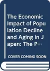 The Economic Impact of Population Decline and Aging in Japan cover