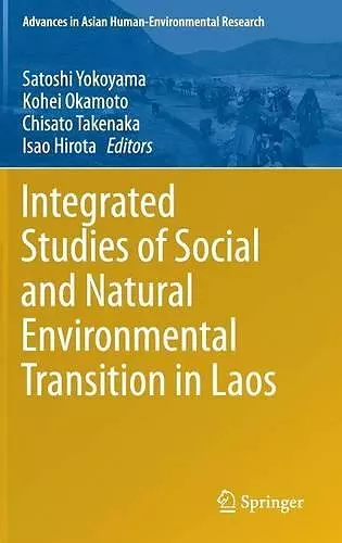 Integrated Studies of Social and Natural Environmental Transition in Laos cover