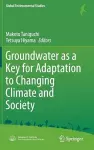 Groundwater as a Key for Adaptation to Changing Climate and Society cover