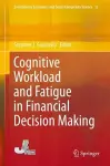 Cognitive Workload and Fatigue in Financial Decision Making cover