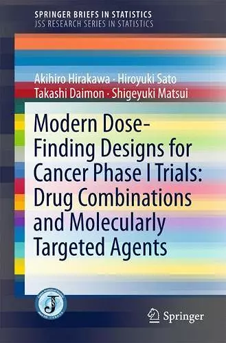 Modern Dose-Finding Designs for Cancer Phase I Trials: Drug Combinations and Molecularly Targeted Agents cover