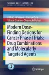 Modern Dose-Finding Designs for Cancer Phase I Trials: Drug Combinations and Molecularly Targeted Agents cover