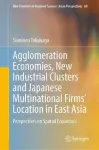 Agglomeration Economies, New Industrial Clusters and Japanese Multinational Firms’ Location in East Asia cover