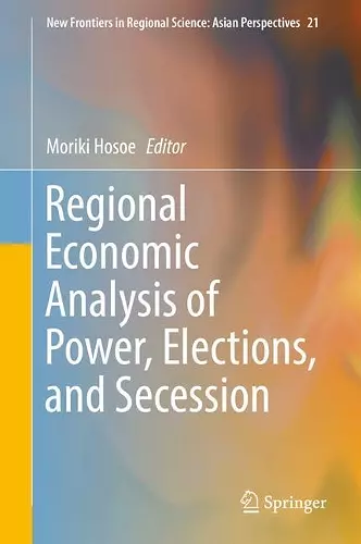 Regional Economic Analysis of Power, Elections, and Secession cover