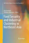 Food Security and Industrial Clustering in Northeast Asia cover