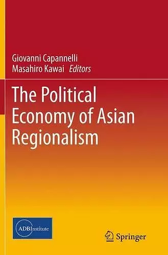 The Political Economy of Asian Regionalism cover