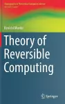 Theory of Reversible Computing cover