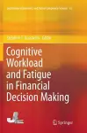 Cognitive Workload and Fatigue in Financial Decision Making cover