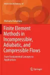 Finite Element Methods in Incompressible, Adiabatic, and Compressible Flows cover