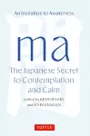 Ma: The Japanese Secret to Contemplation and Calm cover