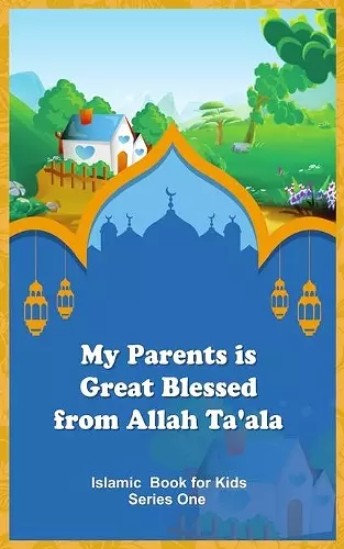 My Parents is Great Blessed from Allah Ta'ala cover