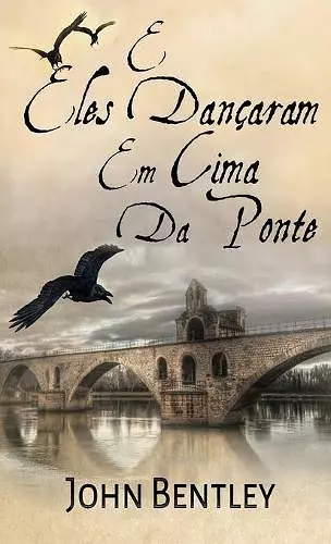 E Eles Dançaram Em Cima Da Ponte cover