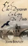 E Eles Dançaram Em Cima Da Ponte cover