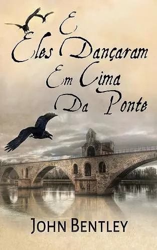 E Eles Dançaram Em Cima Da Ponte cover