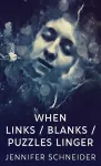 When Links / Blanks / Puzzles Linger cover