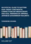 An Official Guide to Eastern Asia: Trans-continental Connections between Europe and Asia, Prepared by Imperial Japanese Government Railways cover