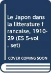 Le Japon dans la litterature francaise, 1910-29 (ES 5-vol. set) cover