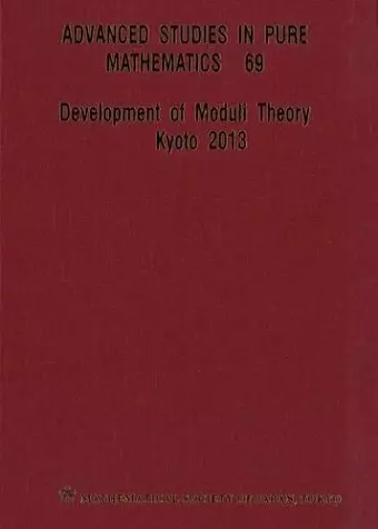 Development Of Moduli Theory - Kyoto 2013 - Proceedings Of The 6th Mathematical Society Of Japan Seasonal Institute cover