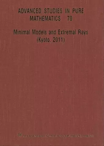 Minimal Models And Extremal Rays (Kyoto,2011) cover