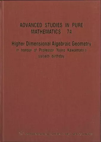 Higher Dimensional Algebraic Geometry: In Honour Of Professor Yujiro Kawamata's Sixtieth Birthday cover