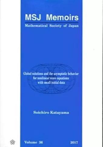 Global Solutions And The Asymptotic Behavior For Nonlinear Wave Equations With Small Initial Data cover