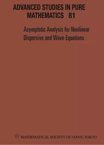 Asymptotic Analysis For Nonlinear Dispersive And Wave Equations - Proceedings Of The International Conference cover