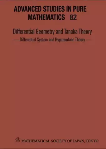 Differential Geometry And Tanaka Theory - Differential System And Hypersurface Theory - Proceedings Of The International Conference cover