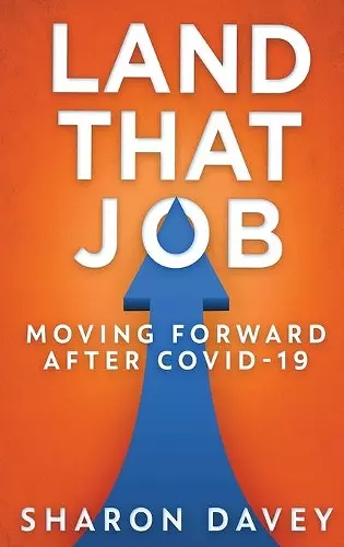 Land That Job - Moving Forward After Covid-19 cover
