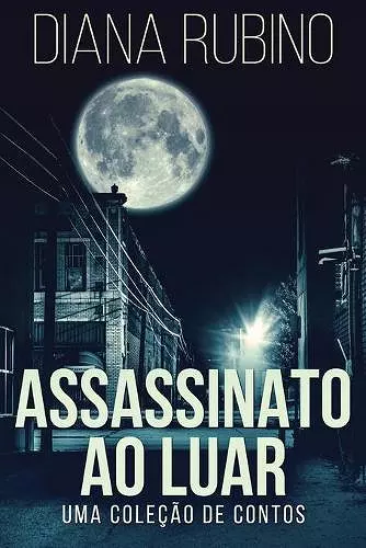 Assassinato ao luar - Uma coleção de contos cover