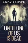 Until One Of Us Is Dead cover