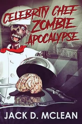 Celebrity Chef Zombie Apocalypse cover