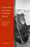 A Search for the Origins of Human Speech cover