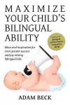 Maximize Your Child's Bilingual Ability cover