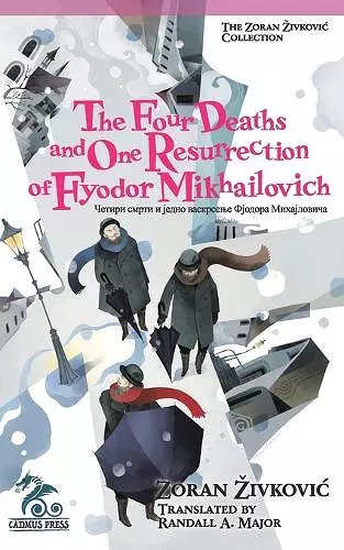 The Four Deaths and One Resurrection of Fyodor Mikhailovich cover