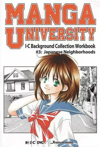 Manga University: I-C Background Collection Workbook Volume 3: Japanese Neighborhoods cover