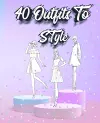 40 Outfits To Style cover