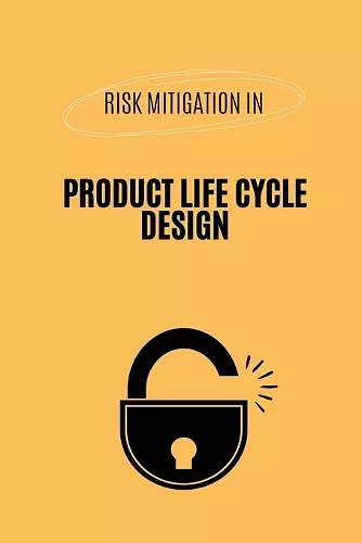 Risk Mitigation in Product Life Cycle Design cover