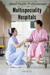 Allied Health Professionals in Multi specialty Hospitals cover