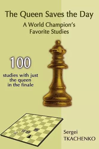 The Queen Saves the Day: A World Champion's Favorite Studies cover