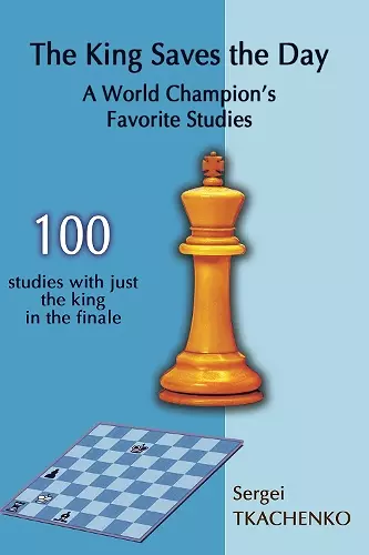 The King Saves the Day: A World Champion's Favorite Studies cover