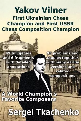 Yakov Vilner, First Ukrainian Chess Champion and First USSR Chess Composition Champion: A World Champion's Favorite Composers cover
